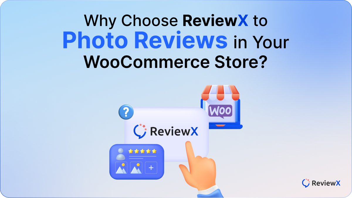 Why Choose ReviewX to Photo Reviews in Your WooCommerce Store